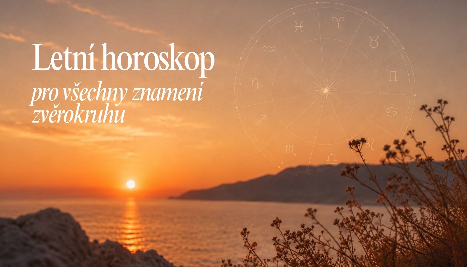 Letní horoskop pro všechny znamení zvěrokruhu